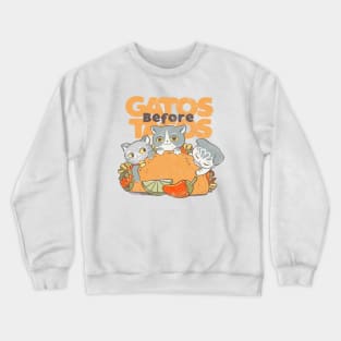 Gatos Before Tacos Crewneck Sweatshirt